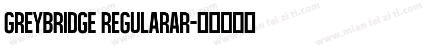 Greybridge Regularar字体转换